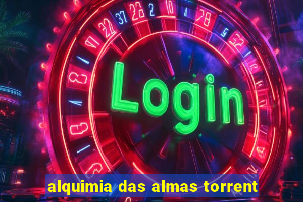 alquimia das almas torrent